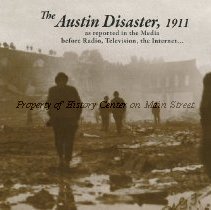 The Austin Disaster, 1911: as reported in the Media before Radia, Televisio