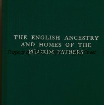 The English Ancestry and Homes of the Pilgrim Fathers