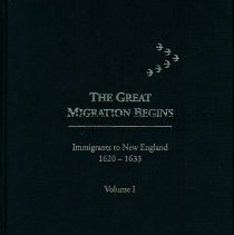 The Great Migration Begins: Immigrants to New England 1620-1633, Vol. I, A-