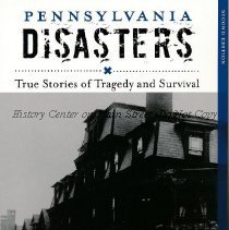 Pennsylvania Disasters: True Stories of Tragedy and Survival