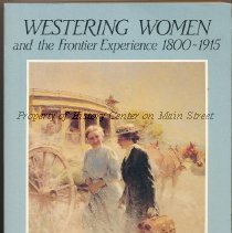 Westering Women and the Frontier Experience 1800-1915