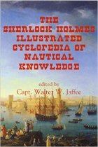 The Sherlock Holmes Illustrated Cyclopedia of Nautical Knowledge