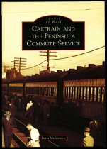 Images of Rail: Caltrain and the Peninsula Commute Service