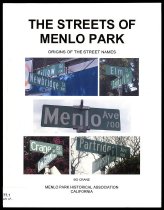 The Streets of Menlo Park: Origins of the Street Names by Bo Crane, 2017