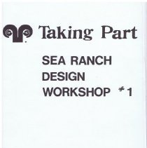 Taking Part Sea Ranch Design Workshop #1, February 19-21, 1983.