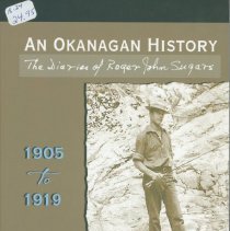 An Okanagan History: The Diaries of Roger John Sugars