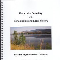 Duck Lake Cemetery with Genealogies and Local History