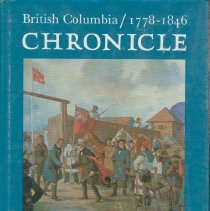 British Columbia/1778-1846 Chronicle: Adventures by Sea and Land.
