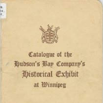 Catalogue of the Hudson's Bay Company's Historical Exhibit at Winnipeg