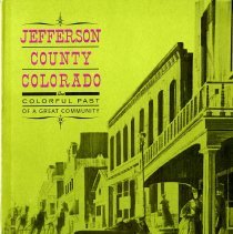 Jefferson County Colorado the Colorful Past of a Great Community