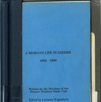 A Woman's Life in Golden; 1902-1980