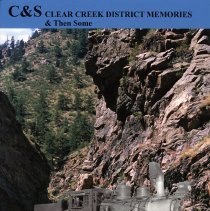"C&S Clear Creek District Memories & Then Some" book cover