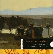 Sweet on the West: How Candy Built a Colorado Treasure