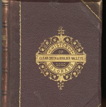 History of Clear Creek & Boulder Valleys, Colorado