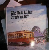 Who Made All Our Streetcars Go?:The Story of Rail Transit in Baltimore