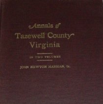 Annuals of Tazewell County, Virginia, From 1800 to 1922 Volume I