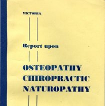 Report Upon Osteopathy, Chiropractic, Naturopathy