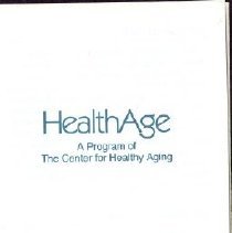 HealthAge A Program of the Center for Healthy Aging