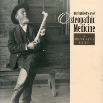 One hundred years of Osteopathic Medicine A Photographic History
