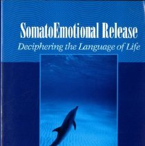 SomatoEmotional Release: Deciphering the Language of Life