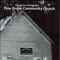 The Long and Storied History Pine Grove Community Church