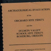 Archaeological Evaluation of the Orchard Site 35D0274 and the Sylmon Valley School Site 35D0275, Roseburg, Oregon