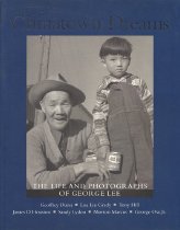 Chinatown Dreams: The Life and Photographs of George Lee Front Cover