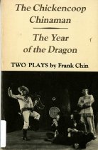 The chickencoop Chinaman ; and, the year of the dragon : two plays