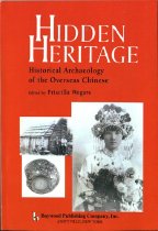 Hidden heritage : historical archaeology of the overseas Chinese