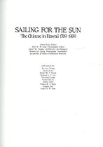 Sailing for the sun : the Chinese in Hawaii, 1789-1989