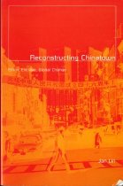 Reconstructing Chinatown: Ethnic Enclave, Global Change Front Cover
