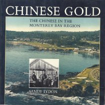 Chinese Gold: The Chinese in the Monterey Bay Region Front Cover