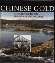 Chinese gold : the Chinese in the Monterey Bay Region.Cover