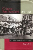Chinese San Francisco, 1850-1943 : A Trans-Pacific Community--Cover