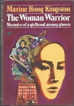The Woman Warrior: Memoirs of a girlhood among ghosts