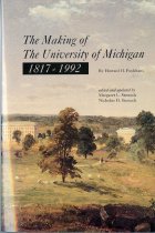 The Making of the University of Michigan by Howard H. Peckham