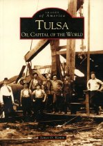 Tulsa:  Oil Capital of the Word