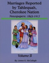Marriages Reported by Tahlequah, Cherokee Nation Newspapers:  1843-1977