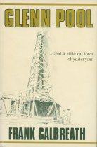 Glenn Pool . . .and a Little Oil Town of Yesteryear