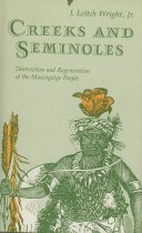 Creeks & Seminoles:  The Destruction and Regeneration of the Muscogulge People