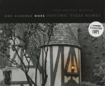 One Hundred More Historic Tulsa Homes