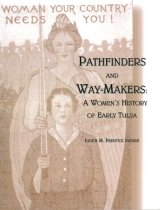 Pathfinders and Way-makers: A Women's History of Early Tulsa