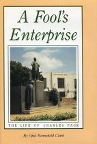 A Fool's Enterprise:  The Life of Charles Page