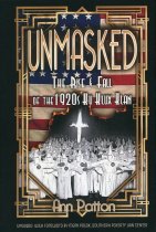 Unmasked:  The Rise & Fall of the 1920s Ku Klux Klan
