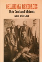 Oklahoma Renegades:  Their Deeds and Misdeeds