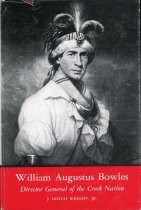 William Augustus Bowles:  Director General of the Creek Nation