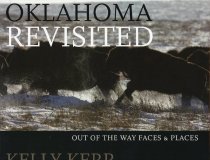 Oklahoma Revisited:  Out of the Way Places & Faces