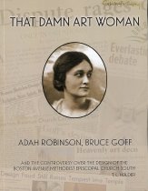 That Damn Art Woman:  Adah Robinson, Bruce Goff, and the Controversy over the Design of the Boston Avenue Methodist Episcopal Church South.