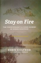 Stay on Fire: The Perseverance & Good Humor of Robin Siegfried