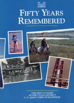 Fifty Years Remembered:  The First 50 Years of the Tulsa District U.S. Army Corps of Engineers